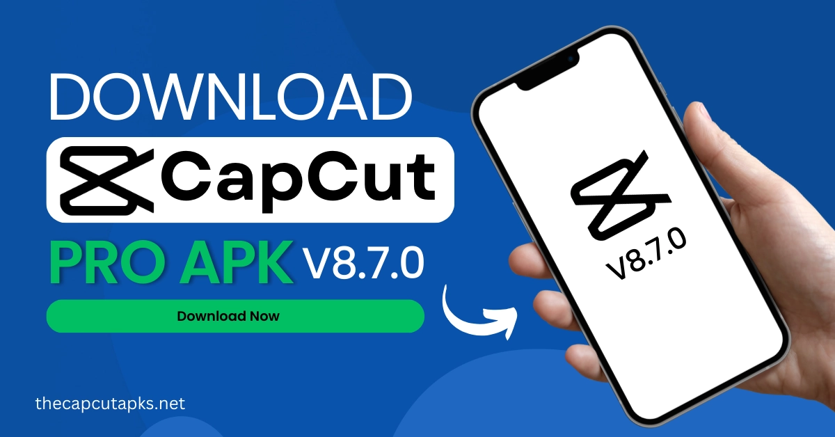 CapCut Pro APK V8.7.0 Download Latests Version - thecapcutapks.net