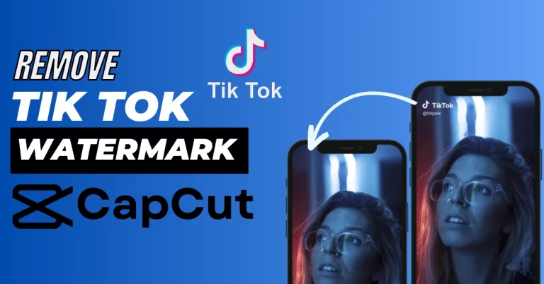 How to Remove the TikTok Watermark in CapCut? Useful Update 2023
