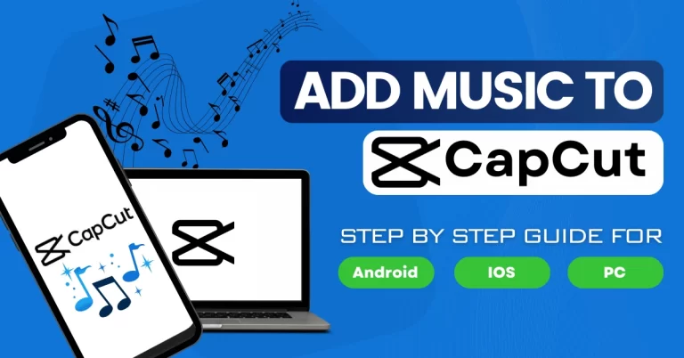 How to Add Music to CapCut? A Comprehensive Guide