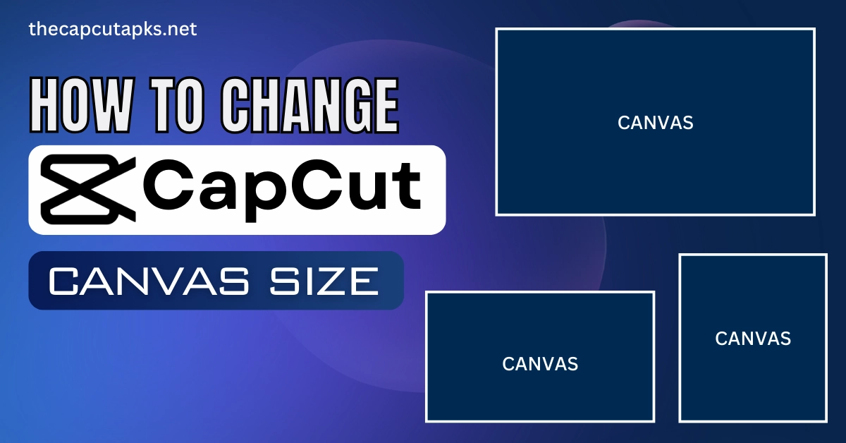 How to change capcut canvas size
