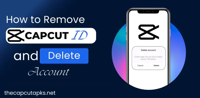 How to Remove CapCut ID and Delete Account? 