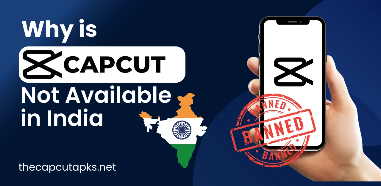 Why is capcut not available in India