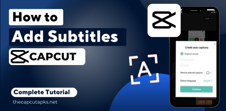 How to Add Subtitles in CapCut? Ultimate Guide