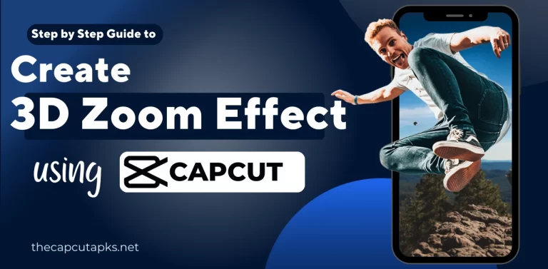 How To Create CapCut 3D Zoom Effect?